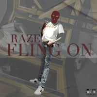 Raze - Fling On (Explicit)