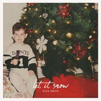 Alex Smith - Let It Snow