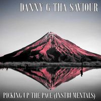 Danny G Tha Saviour - Picking up the Pace