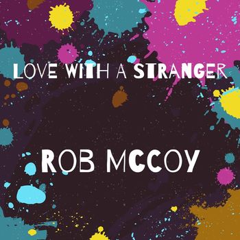 Rob McCoy - Love With A Stranger