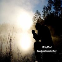 Davy Jonathan Reichert - Misty Mind