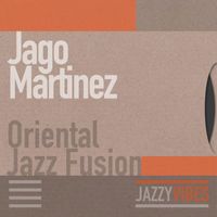 Jago Martinez - Oriental Jazz Fusion