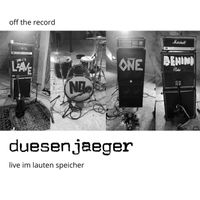Duesenjaeger - Off the Record #02 - Live im lauten Speicher