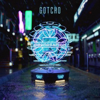 BroMosapien - Gotcho