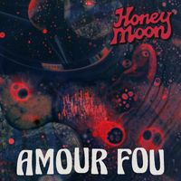 Honey Moon - Amour Fou