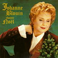 Johanne Blouin - Johanne Blouin chante Noël