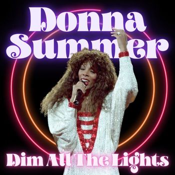 Donna Summer - Dim All The Lights: Donna Summer