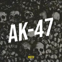 Greed - Ak-47 (Explicit)