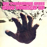 The Polyphonic Spree - Hold Yourself Up