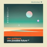 Dan Guidance - One Possible Future Ep