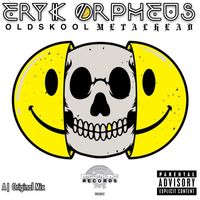 Eryk Orpheus - Oldskool Metalhead
