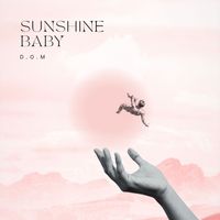 D.O.M - Sunshine Baby