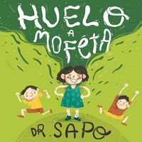 Dr. Sapo - Huelo a Mofeta