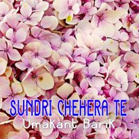 Umakant Barik - Sundri Chehera Te