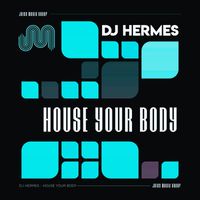 DJ Hermes - House Your Body