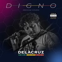 Delacruz - Digno (Reggae Cover)
