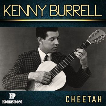 Kenny Burrell - Cheetah (Remastered)