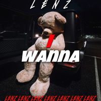 Lenz - I Wanna (Explicit)