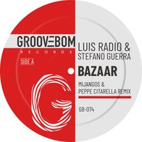 Luis Radio, Stefano Guerra - Bazaar (Mijangos & Peppe Citarella Remix)