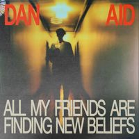 Dan Aid - All My Friends Are Finding New Beliefs
