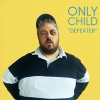 Only Child - Defeater (Explicit)