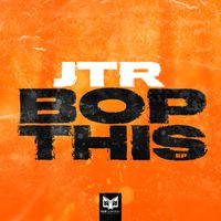 JTR - Bop This EP