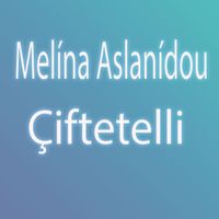 Melina Aslanidou - Çiftetelli