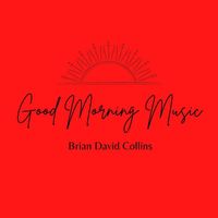 Brian David Collins - Good Morning Music