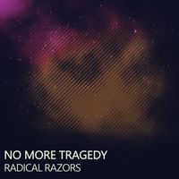 Radical Razors - No More Tragedy