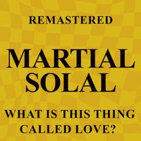 Martial Solal - What Is This Thing Called Love? (Remastered)