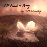 Beth Crowley - I'll Find A Way