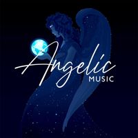 Relaxation Music Guru - Angelic Music: Soothing The Soul And Body, Heavenly Sounds Of Relaxation Music