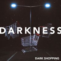 Darkness - Dark Shopping