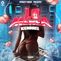Kenniel - Lo Menea (Explicit)