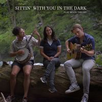 Flat Moon Theory - Sittin' with You in the Dark
