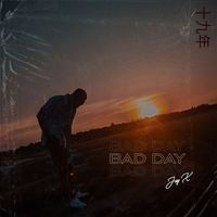 Jay X - Bad Day
