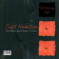 Scott Hamilton - Talk to Me, Baby