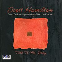 Scott Hamilton - Talk to Me, Baby