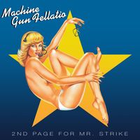 Machine Gun Fellatio - Paging Mr. Strike (2nd Page For Mr. Strike) (Explicit)