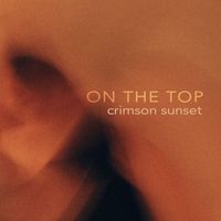 Crimson Sunset - On The Top