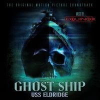 Equinox - Ghost Ship: U.S.S. Eldridge