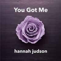 Hannah Judson - You Got Me