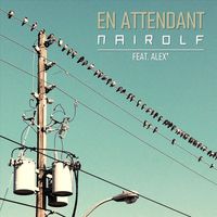 Nairolf - En Attendant (feat. Alex*)