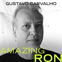 Gustavo Carvalho - Amazing Ron