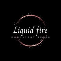 Liquid Fire - Moonlight Beach