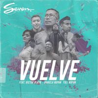 Seven - Vuelve (feat. Víctor Olaya, Daniela Nupan & Yuli Nupan)
