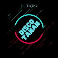 DJ TikTok - Disco Tanah
