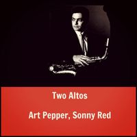 Art Pepper, Sonny Red - Two Altos