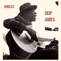 Skip James - Singles