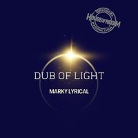 Marky Lyrical - Dub of Light